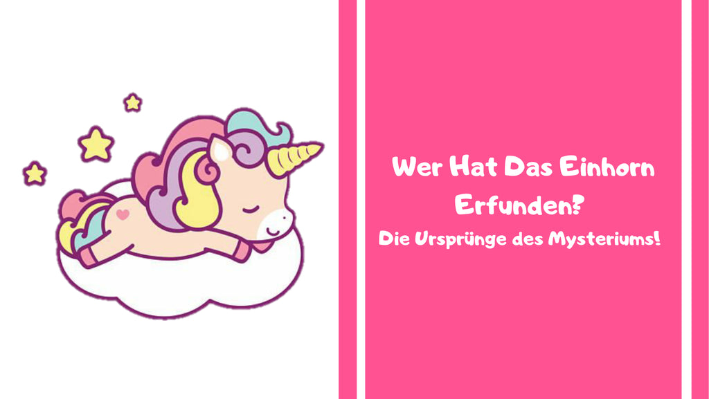 Wer Hat Das Einhorn Erfunden? Die Ursprünge des Mysteriums!